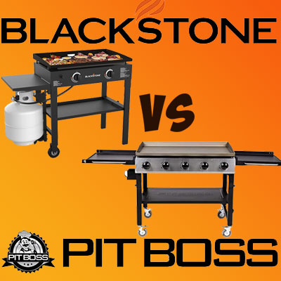Blackstone vs. Pit Boss Comparison Review
